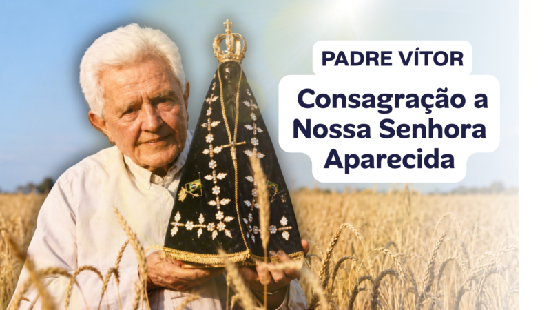 Consagração a Nossa Senhora Aparecida com Padre Vítor